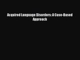 [PDF Download] Acquired Language Disorders: A Case-Based Approach [PDF] Full Ebook