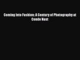[PDF Download] Coming Into Fashion: A Century of Photography at Conde Nast [Read] Online