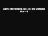 [PDF Download] Experiential Retailing: Concepts and Strategies That Sell [PDF] Online
