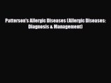PDF Download Patterson's Allergic Diseases (Allergic Diseases: Diagnosis & Management) Read
