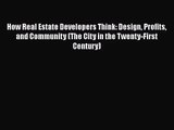 [PDF Download] How Real Estate Developers Think: Design Profits and Community (The City in