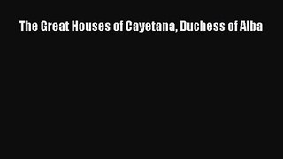 Read The Great Houses of Cayetana Duchess of Alba Ebook Free