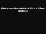 [PDF Download] Made in China: Women Factory Workers in a Global Workplace [Download] Online