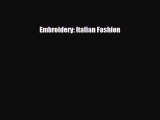 [PDF Download] Embroidery: Italian Fashion [PDF] Online