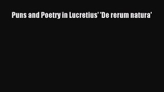 [PDF Download] Puns and Poetry in Lucretius' 'De rerum natura' [PDF] Full Ebook