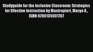 [PDF Download] Studyguide for the Inclusive Classroom: Strategies for Effective Instruction