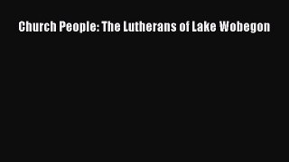 [PDF Download] Church People: The Lutherans of Lake Wobegon [PDF] Full Ebook