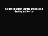 Download Residential Design Drafting and Detailing (Drafting and Design) PDF Online