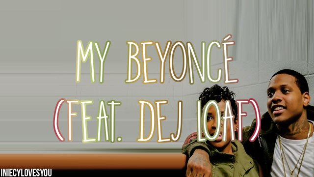 Lil Durk - My Beyoncé (Explicit) ft. Dej Loaf