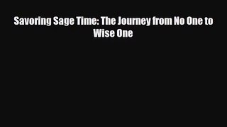 [PDF Download] Savoring Sage Time: The Journey from No One to Wise One [PDF] Online