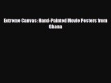 [PDF Download] Extreme Canvas: Hand-Painted Movie Posters from Ghana [Download] Online