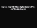 [PDF Download] Implementing 802.1X Security Solutions for Wired and Wireless Networks [Read]