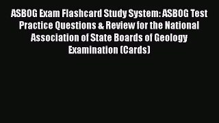 [PDF Download] ASBOG Exam Flashcard Study System: ASBOG Test Practice Questions & Review for