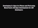 [PDF Download] Developing C# Apps for iPhone and iPad using MonoTouch: iOS Apps Development