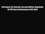 [PDF Download] iOS Games by Tutorials: Second Edition: Beginning 2D iOS Game Development with