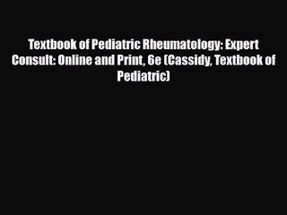 PDF Download Textbook of Pediatric Rheumatology: Expert Consult: Online and Print 6e (Cassidy