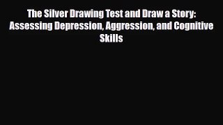 PDF Download The Silver Drawing Test and Draw a Story: Assessing Depression Aggression and