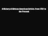 [PDF Download] A History of African-American Artists: From 1792 to the Present [Download] Online