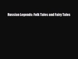 [PDF Download] Russian Legends: Folk Tales and Fairy Tales [PDF] Online