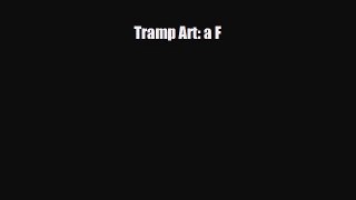[PDF Download] Tramp Art: a F [Download] Online