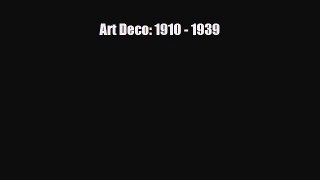 [PDF Download] Art Deco: 1910 - 1939 [Download] Full Ebook