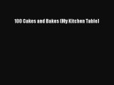 Download 100 Cakes and Bakes (My Kitchen Table) Ebook Online