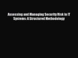 [PDF Download] Assessing and Managing Security Risk in IT Systems: A Structured Methodology