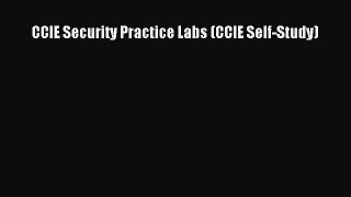 [PDF Download] CCIE Security Practice Labs (CCIE Self-Study) [PDF] Full Ebook