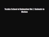 [PDF Download] Tezuka School of Animation Vol. 2 Animals in Motion [Download] Online