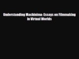 [PDF Download] Understanding Machinima: Essays on Filmmaking in Virtual Worlds [Download] Online
