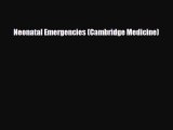 PDF Download Neonatal Emergencies (Cambridge Medicine) Read Online