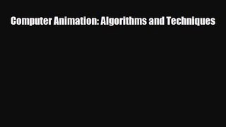 [PDF Download] Computer Animation: Algorithms and Techniques [Read] Online