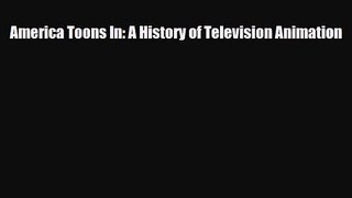 [PDF Download] America Toons In: A History of Television Animation [Download] Online