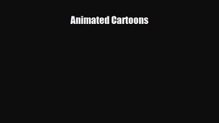 [PDF Download] Animated Cartoons [Download] Online