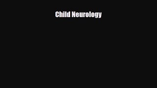 PDF Download Child Neurology Download Full Ebook