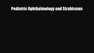 PDF Download Pediatric Ophthalmology and Strabismus Download Online