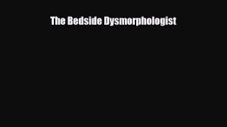 PDF Download The Bedside Dysmorphologist Download Online