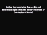 [PDF Download] Outlaw Representation: Censorship and Homosexuality in Twentieth-Century American
