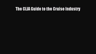 [PDF Download] The CLIA Guide to the Cruise Industry [Read] Full Ebook