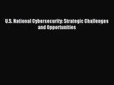 [PDF Download] U.S. National Cybersecurity: Strategic Challenges and Opportunities [Read] Full