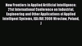 [PDF Download] New Frontiers in Applied Artificial Intelligence: 21st International Conference