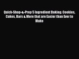 Download Quick-Shop-&-Prep 5 Ingredient Baking: Cookies Cakes Bars & More that are Easier than