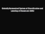 [PDF Download] Globally Harmonized System of Classification and Labeling of Chemicals (GHS)