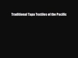 [PDF Download] Traditional Tapa Textiles of the Pacific [Download] Full Ebook