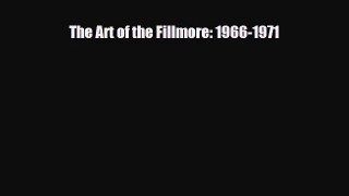 [PDF Download] The Art of the Fillmore: 1966-1971 [Download] Full Ebook