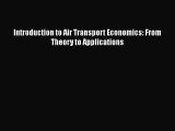 [PDF Download] Introduction to Air Transport Economics: From Theory to Applications [Read]