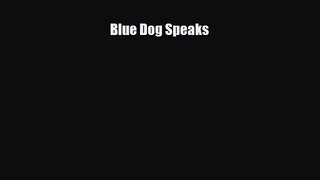 [PDF Download] Blue Dog Speaks [PDF] Online