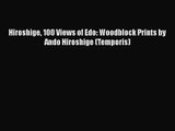 [PDF Download] Hiroshige 100 Views of Edo: Woodblock Prints by Ando Hiroshige (Temporis) [Read]