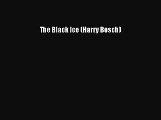 [PDF Download] The Black Ice (Harry Bosch) [PDF] Full Ebook