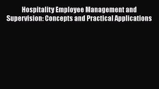 [PDF Download] Hospitality Employee Management and Supervision: Concepts and Practical Applications